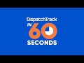 DispatchTrack in 60 Seconds
