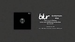 Blur  - Entertain Me live It! Remix