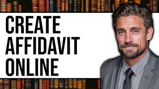 How To Create Affidavit Online