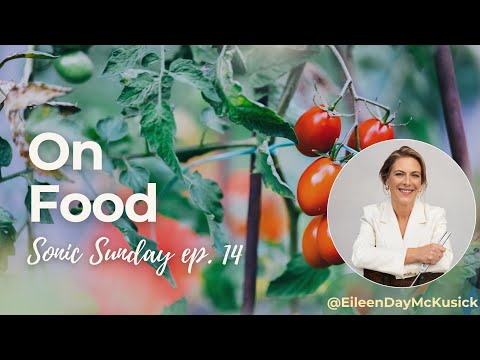 On Food | Sonic Sunday Ep.14 with Eileen McKusick – Intuition, Pleasure & Balance