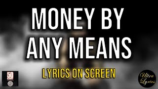 50 Cent - Money By Any Means ft. Noreaga (Lyrics on Screen Video 🎤🎶🥁)