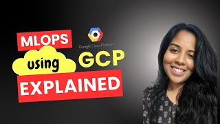MLOps Using GCP Explained | End-to-End ML Pipeline on Google Cloud