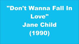 Jane Child: Don&#39;t Wanna Fall In Love (1990)