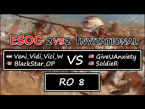 ESOC 2v2 Invitational - RO8: Veni_Vidi_Vici_W & BlackStar_OP vs GiveUAnxiety & SoldieR