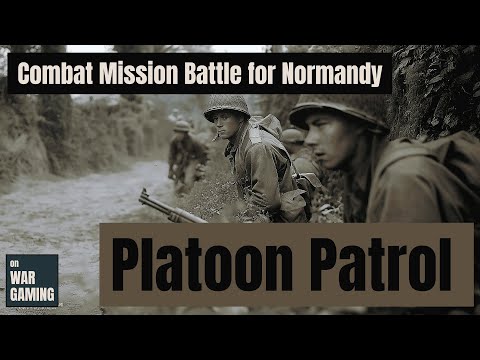 Combat Mission Battle for Normandy - Platoon Patrol