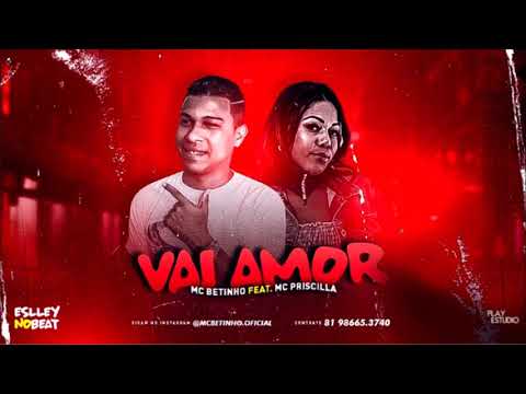 MC BETINHO FEAT  MC PRISCILLA - VAI AMOR, BOTA AMOR