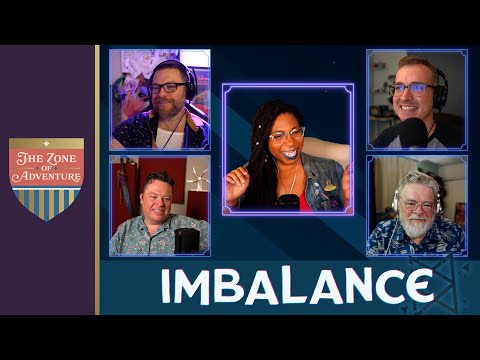 The Zone of Adventure: Imbalance - Episode 1