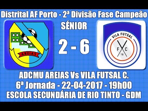 2ª Divisão Distrital AF Porto Fase Campeão 6ª Jorn. ADCMU Areias Vs Vila FC - 2016/17