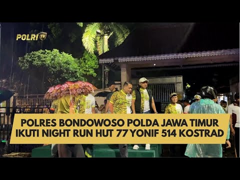 POLRES BONDOWOSO IKUTI NIGHT RUN HUT 77 YONIF 514 KOSTRAD