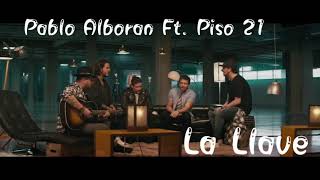 La Llave - Pablo Alboran Ft. piso 21 (letra)
