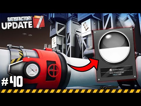 ALUMINIUM SOLUTION! - Let's Play SATISFACTORY Update 7 - Ep.40