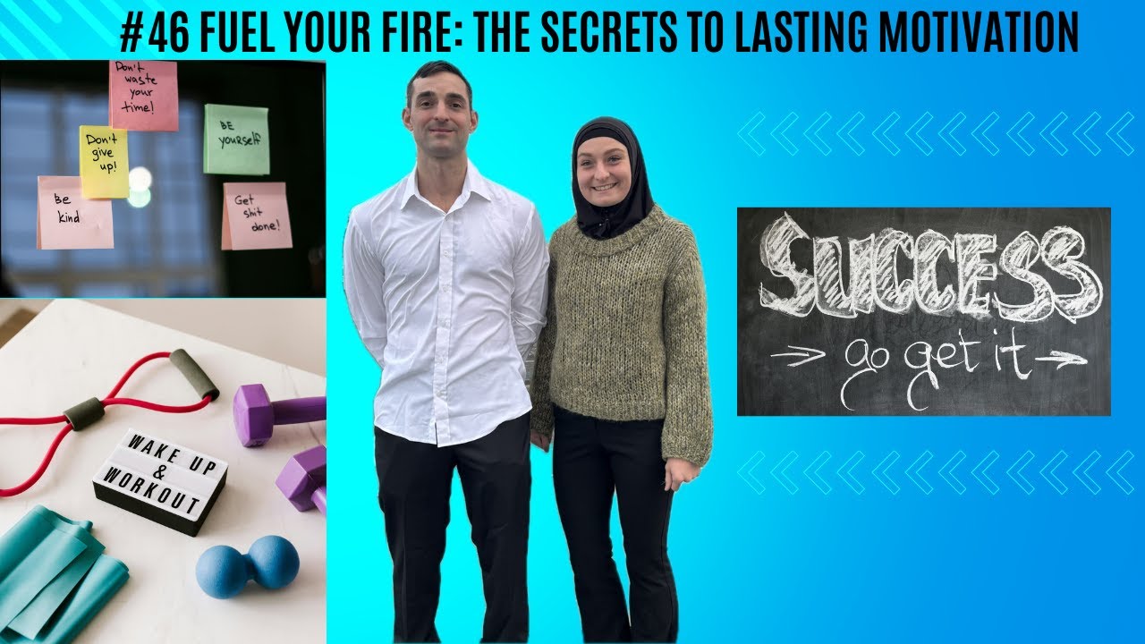 #46 Fuel Your Fire: The Secrets to Lasting Motivation