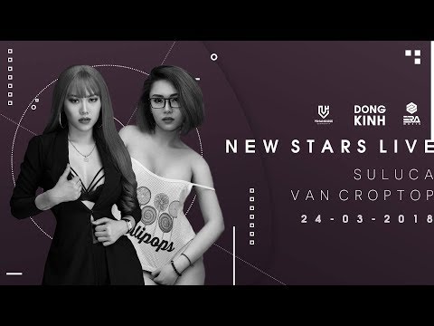 NEW STAR LIVE 009 - Su Luca - Vân Croptop - Tokyo Club
