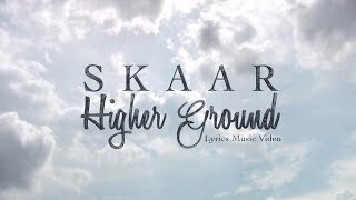 SKAAR - Higher Ground Lyrics Music Video