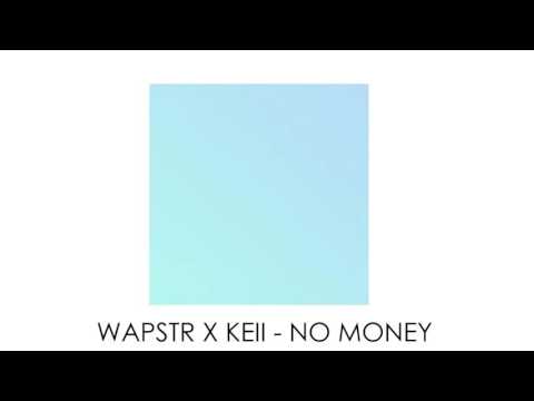 Wapstr X Keii - No Money