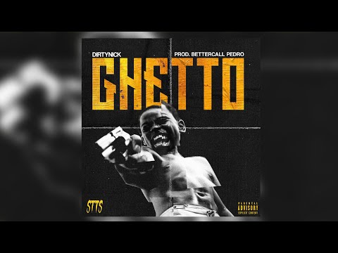 Dirty Nick X Bettercall Pedro - Ghetto - Official audio release