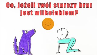 Co, jeżeli twój starszy brat jest wilkołakiem?