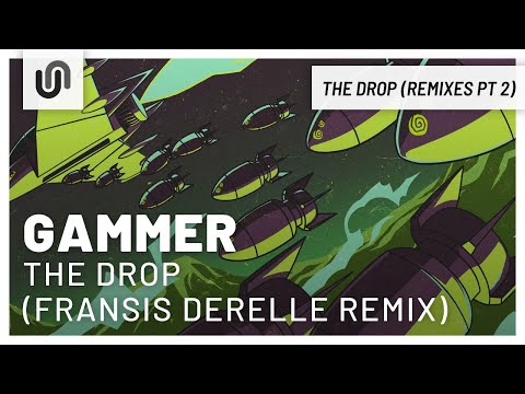 Gammer - THE DROP (Fransis Derelle Remix)
