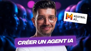 Comment créer un agent IA avec Mistral AI (Tuto 2025)