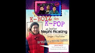 K-Boyz LIVE! Episode 20 with Youtuber Nephi Acaling!