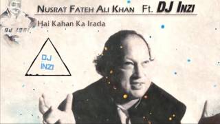 Hai Kahan Ka Irada NFAK ft. DJ Inzi