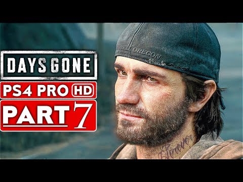 DAYS GONE Gameplay Walkthrough Part 7 [1080p HD PS4 PRO] - No Commentary