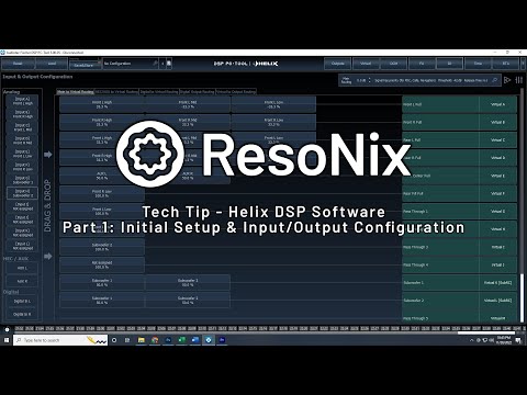 ResoNix Sound Solutions Tech Tip - Helix DSP Software Walkthrough, Part 1: Initial Setup and Inputs