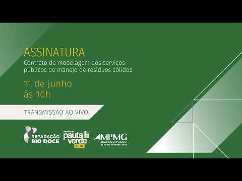 Semana da Pauta Verde – Assinatura de contrato no âmbito da Reparação do Rio Doce | TV MP
