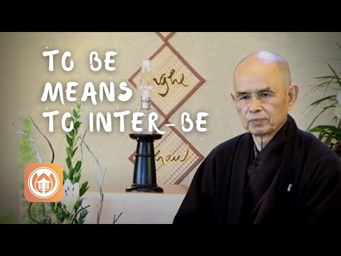 To Be Means To InterBe | Thich Nhat Hanh (short teaching video)