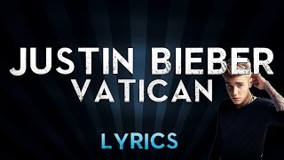 Justin bieber - Vatican (Lyrics)