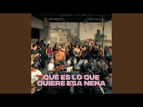 Qué Es Lo Que Quiere Esa Nena (En vivo)