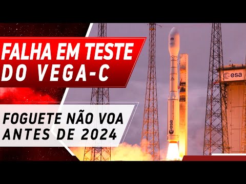 Vega-C Rocket Fails Test, Won't Fly Before 2024!