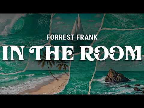 forrest frank - in the room (lyrics)
