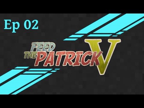 [Feed The Patrick 5] Episode 02 - Je descend de la montagneeeeuh