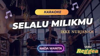 Download lagu SELALU MILIKMU - Ikke Nurjanah | KARAOKE HD Nada Wanita || Versi Reggea SKA mp3 Download lagu SELALU MILIKMU - Ikke Nurjanah | KARAOKE HD Nada Wanita || Versi Reggea SKA mp3