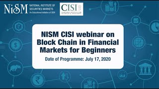 Part 4 NISM CISI Webinar on “Blockchain in Financial Markets for Beginners”