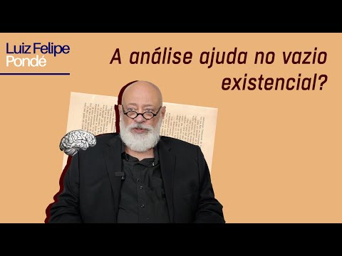 Does analysis help with existential emptiness? | Luiz Felipe Pondé