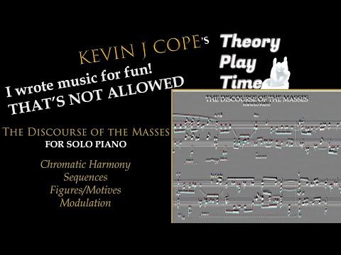 Theory Play Time #1 - Chromatic Harmony, Sequences, Figures, Modulation, Ternary Form