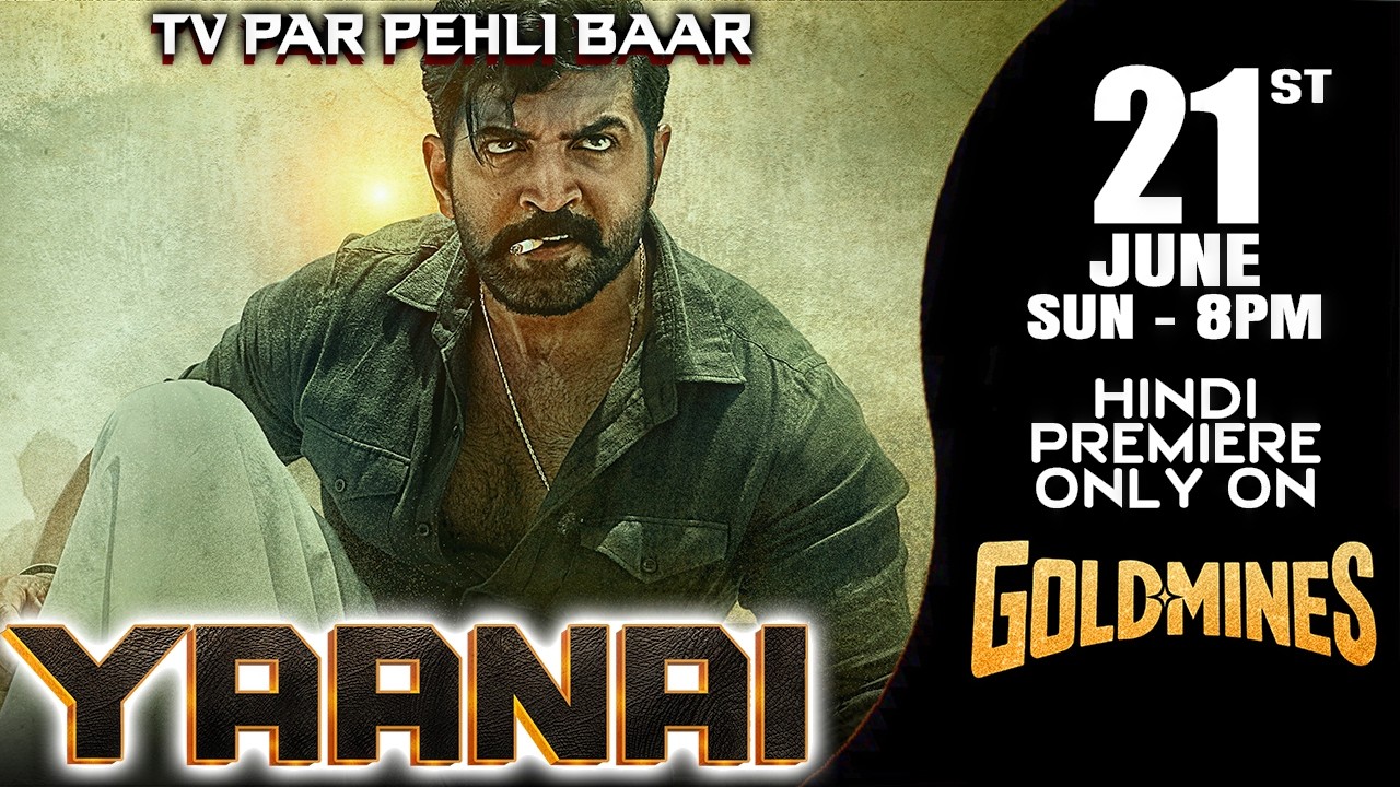 Yaanai (Hindi) | 21st June Sun 8:00 PM | Arun Vijay |Tv Par Pehli Baar | Premiere Only On #Goldmines
