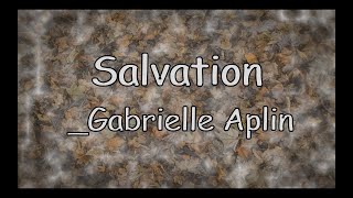 Gabrielle Aplin: Salvation ( Lyrics )