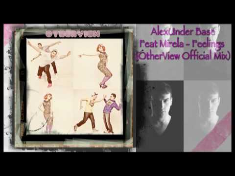 AlexUnder Base Feat Mirela - Feelings (OtherView Official Mix)