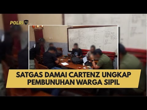 SATGAS DAMAI CARTENZ UNGKAP PEMBUNUHAN WARGA SIPIL