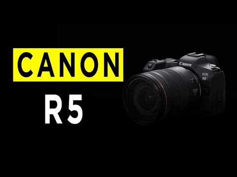 Canon EOS R5 Mirrorless Camera Highlights & Overview