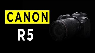 Canon EOS R5 Mirrorless Camera Highlights & Overview -2020