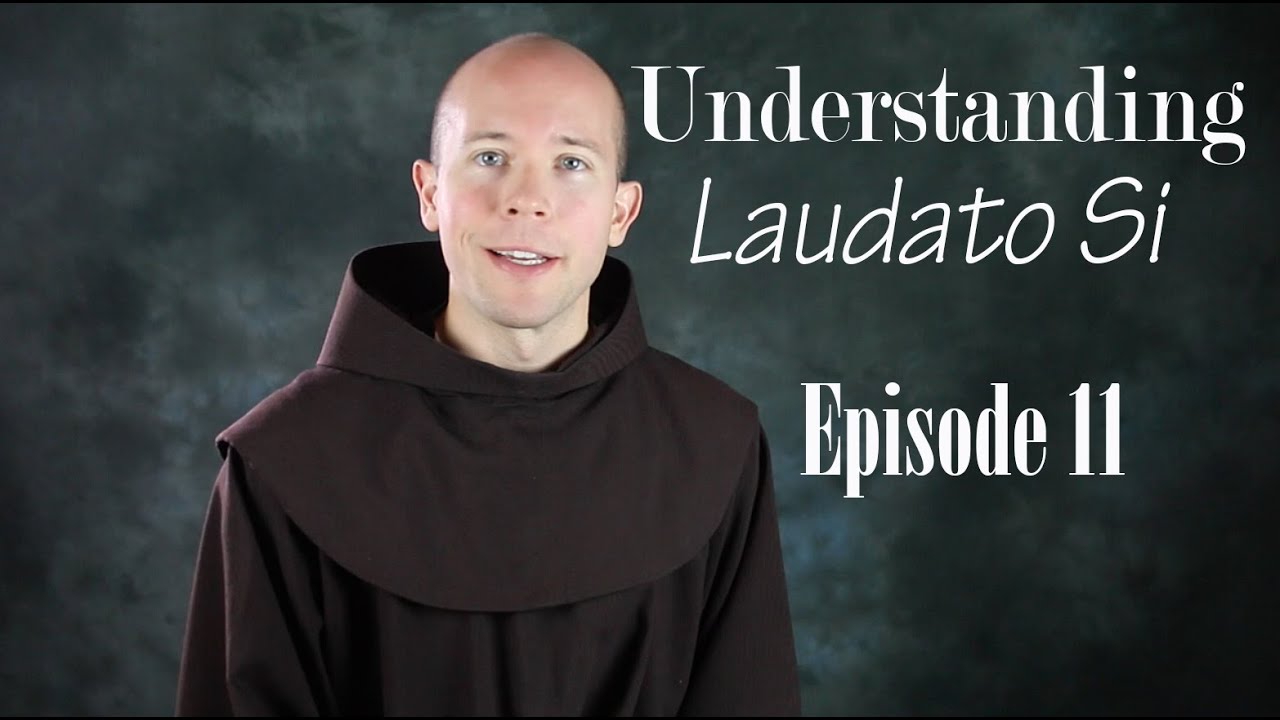 Understanding Laudato Si EP 11: "Dialogue in Moving Forward"