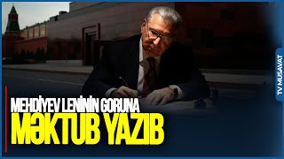 Mehdiyev Leninin goruna məktub yazıb:Bu adam hələ də bilmir ki, paytaxt Bakıdır, Moskva yox - H.Oğuz