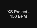 XS Project - 150BPM 