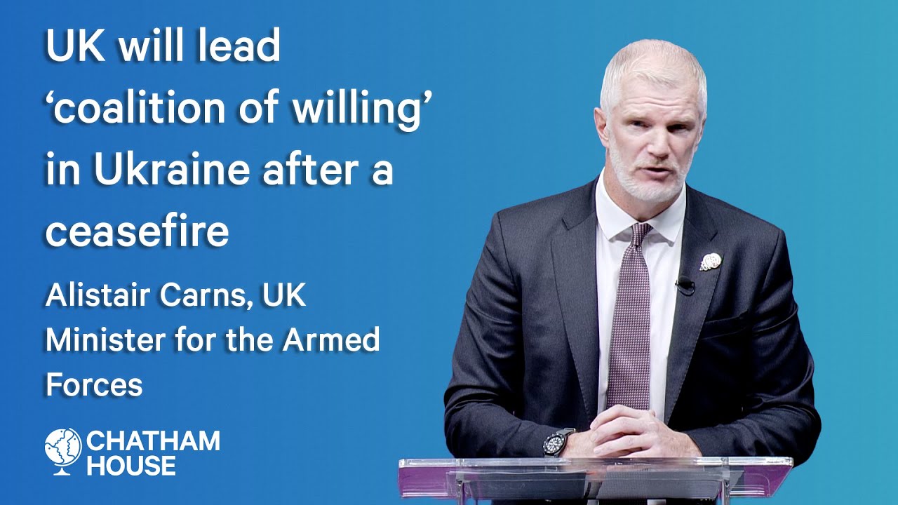 UK will lead ‘coalition of willing’ in Ukraine after a ceasefire - Alistair Carns