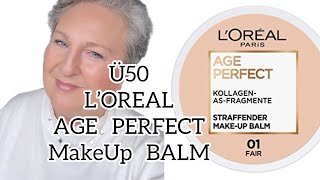 NEU L´OREAL Age Perfect MakeUp Balm | Für Trockene Reife & sensible Haut | ü50 beautyoverageAstrid