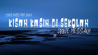 Download lagu Kisah Kasih di Sekolah - Obbie Messakh_Versi Pop Jazz Cover yang Hangat & Nostalgia mp3 Download lagu Kisah Kasih di Sekolah - Obbie Messakh_Versi Pop Jazz Cover yang Hangat & Nostalgia mp3
